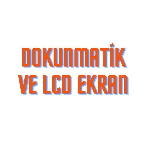 Dokunmatik ve LCD Ekran